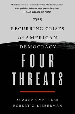 Cuatro amenazas: Las crisis recurrentes de la democracia estadounidense - Four Threats: The Recurring Crises of American Democracy