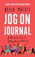 Diario Jog on: Guía práctica para levantarse y correr - Jog on Journal: A Practical Guide to Getting Up and Running