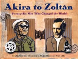De Akira a Zoltan: Veintiséis hombres que cambiaron el mundo - Akira to Zoltan: Twenty-Six Men Who Changed the World