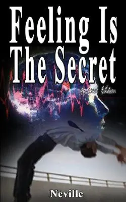 El sentimiento es el secreto, edición revisada - Feeling Is The Secret, Revised Edition