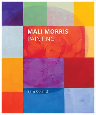 Mali Morris Pintura - Mali Morris: Painting