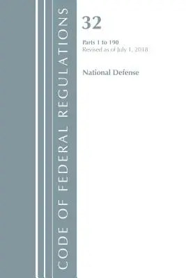 Code of Federal Regulations, Title 32 National Defense 1-190, Revisado a partir del 1 de julio de 2018 (Oficina del Registro Federal (EE.UU.)) - Code of Federal Regulations, Title 32 National Defense 1-190, Revised as of July 1, 2018 (Office Of The Federal Register (U.S.))