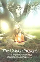 El Presente Dorado: Lecturas inspiradoras diarias de Sri Swami Satchidananda - The Golden Present: Daily Inspriational Readings by Sri Swami Satchidananda