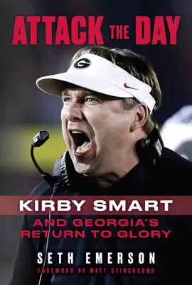 Ataca el día Kirby Smart y el regreso de Georgia a la gloria - Attack the Day: Kirby Smart and Georgia's Return to Glory