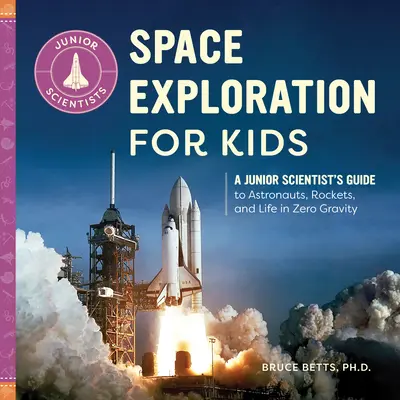 Exploración espacial para niños: Guía para jóvenes científicos sobre astronautas, cohetes y la vida en gravedad cero. - Space Exploration for Kids: A Junior Scientist's Guide to Astronauts, Rockets, and Life in Zero Gravity