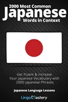 2000 Palabras japonesas más comunes en contexto: Consiga fluidez y aumente su vocabulario japonés con 2000 frases japonesas - 2000 Most Common Japanese Words in Context: Get Fluent & Increase Your Japanese Vocabulary with 2000 Japanese Phrases