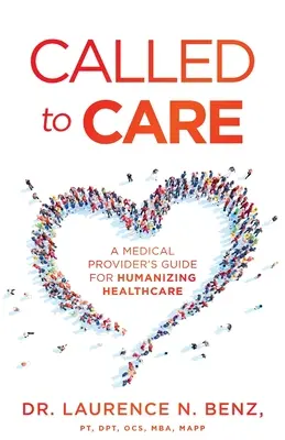 Llamados a cuidar: Guía del proveedor médico para humanizar la asistencia sanitaria - Called to Care: A Medical Provider's Guide for Humanizing Healthcare