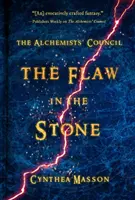 El defecto en la piedra: El Consejo de los Alquimistas, Libro 2 - The Flaw in the Stone: The Alchemists' Council, Book 2