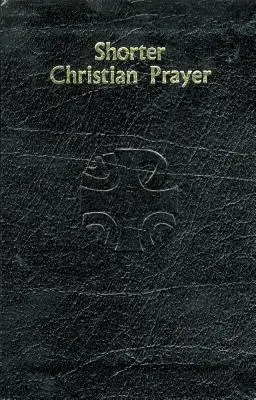 Oración cristiana breve: Salterio cuatrisemanal de la Loh que contiene la oración matutina y vespertina con selecciones para todo el año - Shorter Christian Prayer: Four-Week Psalter of the Loh Containing Morning Prayer, and Evening Prayer with Selections for Entire Year