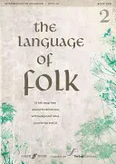 The Language of Folk, Bk 2: 16 Folk Songs from Around the British Isles, with Background Notes, Practice Tips and CD, Book & CD [Con CD (Audio)]. - The Language of Folk, Bk 2: 16 Folk Songs from Around the British Isles, with Background Notes, Practice Tips and CD, Book & CD [With CD (Audio)]