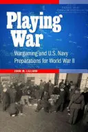 Jugar a la guerra: los juegos de guerra y los preparativos de la Marina estadounidense para la Segunda Guerra Mundial - Playing War: Wargaming and U.S. Navy Preparations for World War II