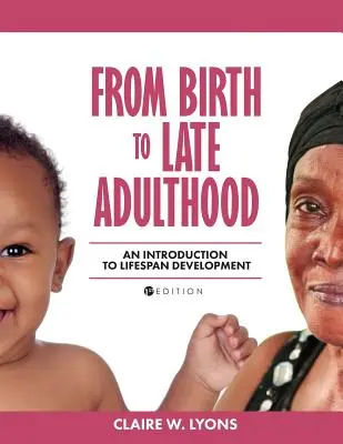 Del nacimiento a la edad adulta tardía: Una introducción al desarrollo a lo largo de la vida - From Birth to Late Adulthood: An Introduction to Lifespan Development