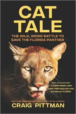 Cat Tale: La salvaje y extraña batalla para salvar a la pantera de Florida - Cat Tale: The Wild, Weird Battle to Save the Florida Panther