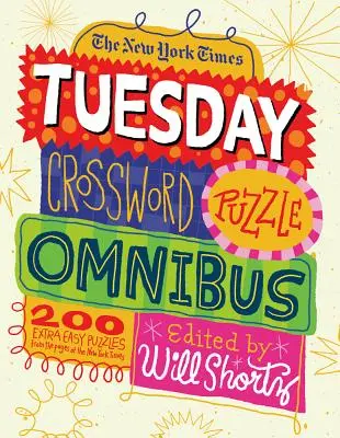 The New York Times Tuesday Crossword Puzzle Omnibus: 200 crucigramas fáciles de las páginas del New York Times - The New York Times Tuesday Crossword Puzzle Omnibus: 200 Easy Puzzles from the Pages of the New York Times