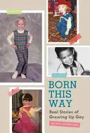 Born This Way: Historias Reales de Crecer Gay - Born This Way: Real Stories of Growing Up Gay