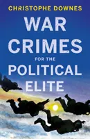 Crímenes de guerra para la élite política - War Crimes for the Political Elite