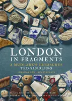 Londres en fragmentos: Tesoros de una alondra del fango - London in Fragments: A Mudlark's Treasures