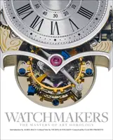 Relojeros: Los maestros de la relojería artística - Watchmakers: The Masters of Art Horology