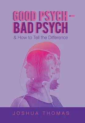 Psicología buena - Psicología mala: y cómo distinguirlas - Good Psych - Bad Psych: & How to Tell the Difference