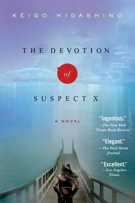 La devoción del sospechoso X: una novela del detective Galileo - The Devotion of Suspect X: A Detective Galileo Novel