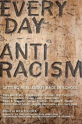 Antirracismo cotidiano: La realidad sobre la raza en la escuela - Everyday Antiracism: Getting Real about Race in School