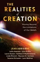 Las realidades de la creación: Más allá de las limitaciones de nuestras creencias - The Realities of Creation: Moving Beyond the Limitations of Our Beliefs