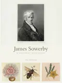 James Sowerby: El historiador natural de la Ilustración - James Sowerby: The Enlightenment's Natural Historian