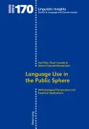 El uso de la lengua en la esfera pública: Perspectivas metodológicas y aplicaciones empíricas - Language Use in the Public Sphere: Methodological Perspectives and Empirical Applications