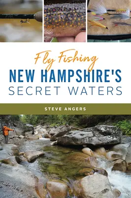 La pesca con mosca en las aguas secretas de New Hampshire - Fly Fishing New Hampshire's Secret Waters