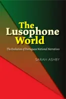 El mundo lusófono: La evolución de las narrativas nacionales portuguesas - The Lusophone World: The Evolution of Portuguese National Narratives