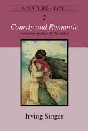 La naturaleza del amor, volumen 2: cortesano y romántico - The Nature of Love, Volume 2: Courtly and Romantic