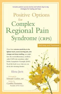 Opciones positivas para el síndrome de dolor regional complejo (SRPC): Autoayuda y tratamiento - Positive Options for Complex Regional Pain Syndrome (Crps): Self-Help and Treatment