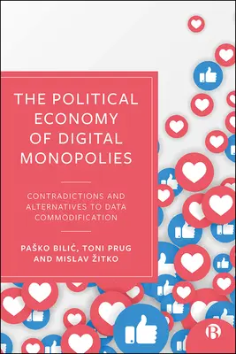 La economía política de los monopolios digitales: Contradicciones y alternativas a la mercantilización de los datos - The Political Economy of Digital Monopolies: Contradictions and Alternatives to Data Commodification