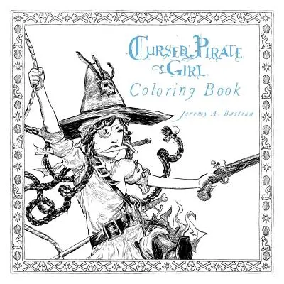 Libro para colorear de la Pirata Maldita - Cursed Pirate Girl Coloring Book