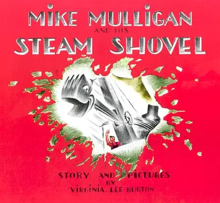 Mike Mulligan y su pala de vapor - Mike Mulligan and His Steam Shovel