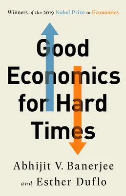 Buena economía para tiempos difíciles - Good Economics for Hard Times