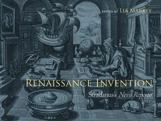 Invención renacentista: La Nova Reperta de Stradanus - Renaissance Invention: Stradanus's Nova Reperta