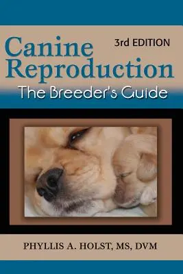 Reproducción canina: The Breeder's Guide 3rd Edition - Canine Reproduction: The Breeder's Guide 3rd Edition