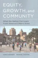 Equidad, crecimiento y comunidad: Lo que el país puede aprender de las áreas metropolitanas de Estados Unidos - Equity, Growth, and Community: What the Nation Can Learn from America's Metro Areas