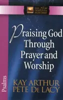 Alabando a Dios mediante la oración y la adoración: Salmos - Praising God Through Prayer and Worship: Psalms