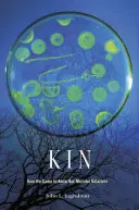 Kin: Cómo llegamos a conocer a nuestros parientes microbianos - Kin: How We Came to Know Our Microbe Relatives