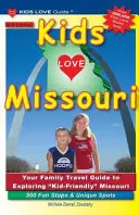 KIDS LOVE MISSOURI, 3ª edición: Su guía de viaje familiar para explorar un Missouri amigable para los niños. 500 paradas divertidas y lugares únicos - KIDS LOVE MISSOURI, 3rd Edition: Your Family Travel Guide to Exploring Kid-Friendly Missouri. 500 Fun Stops & Unique Spots