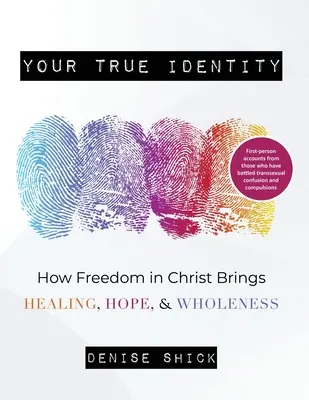 Tu verdadera identidad: Cómo la libertad en Cristo trae sanación, esperanza y plenitud - Your True Identity: How Freedom in Christ Brings Healing, Hope, and Wholeness