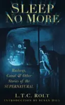 Sleep No More - Ferrocarril, canal y otras historias de lo sobrenatural - Sleep No More - Railway, Canal and Other Stories of the Supernatural