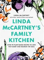 La cocina familiar de Linda McCartney: Más de 90 recetas a base de plantas para salvar el planeta y alimentar el alma - Linda McCartney's Family Kitchen: Over 90 Plant-Based Recipes to Save the Planet and Nourish the Soul