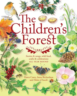 El Bosque de los Niños: Cuentos y canciones, comida silvestre, manualidades y celebraciones - The Children's Forest: Stories & Songs, Wild Food, Crafts & Celebrations