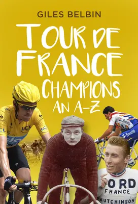 Campeones del Tour de Francia: De la A a la Z - Tour de France Champions: An A-Z