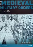 Las órdenes militares medievales: 1120-1314 - The Medieval Military Orders: 1120-1314