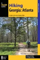 Senderismo Georgia: Atlanta: Guía de 30 magníficas excursiones cerca de la ciudad - Hiking Georgia: Atlanta: A Guide to 30 Great Hikes Close to Town