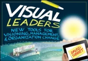 Líderes visuales: Nuevas herramientas para la visión, la gestión y el cambio organizativo - Visual Leaders: New Tools for Visioning, Management, & Organization Change